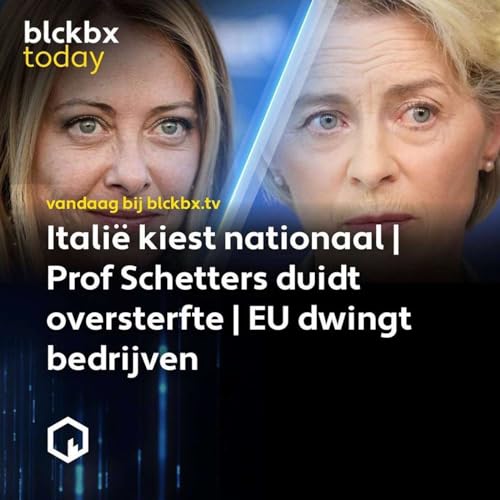 blckbx today #79: Itali&euml; kiest nationaal | Prof. Schetters duidt oversterfte | EU dwingt bedrijven