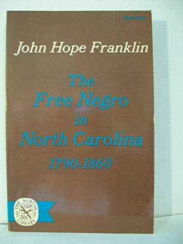 Free Negro in North Carolina, 1790-1860 0393005798 Book Cover