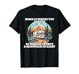 Home is where you park it Mountain in sight Camper Van RV T-Shirt