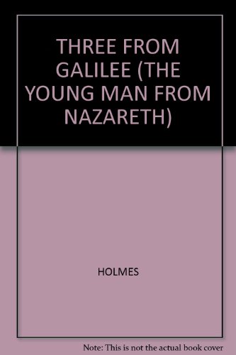Three From Galilee the Young Man from Nazareth B000OERTF6 Book Cover