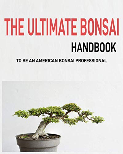Paperback - The Ultimate Bonsai Handbook: To be an American Bonsai Professional