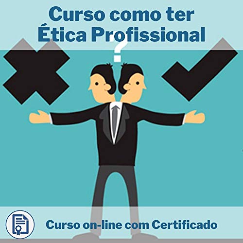Curso Online em videoaula de como ter Ética Profissional com Certificado + 2 brindes