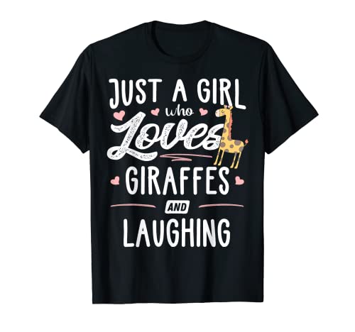 Just A Girl Who Loves Giraffes And Laughing Giraffe Gift T-Shirt