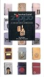 Zippo: An American Legend: A Collector's Companion