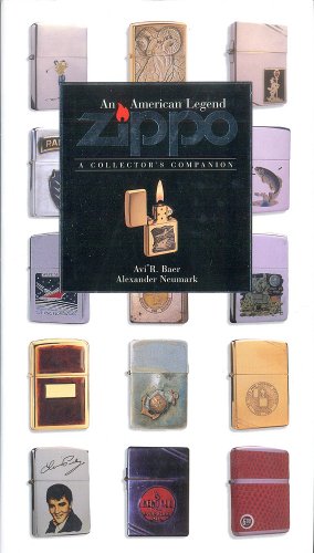 Zippo: An American Legend: A Collector's Companion