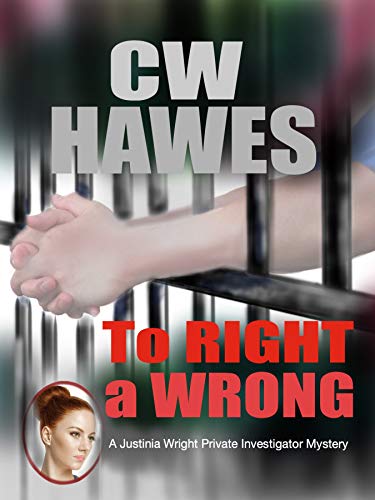 To Right A Wrong: A Justinia Wright Private Investigator Mystery (Justinia Wright Private Investigator Mysteries Book 8)