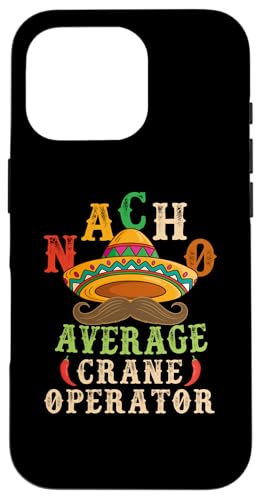 Nacho Average Crane Operator Sombrero Beard Cinco de Mayo �X�}�z�P�[�X iPhone 16 Pro �p