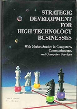 Hardcover Strategic Development for High Technology Businesses With Market Studies in Computers, Communication and Computer Services Book