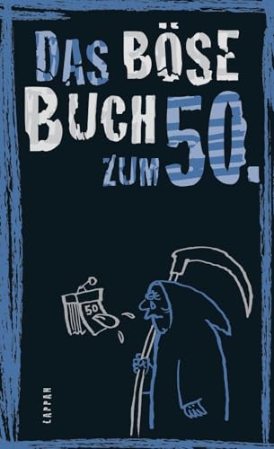 Das böse Buch zum 50: Satirisches Geschenkbuch für Männer und Frauen zum 50. Geburtstag – mit lustigen Geschichten übers Älterwerden und nicht ganz ernst gemeinten Ratschlägen