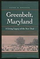 Greenbelt, Maryland: A Living Legacy of the New Deal (Creating the North American Landscape) 0801864909 Book Cover
