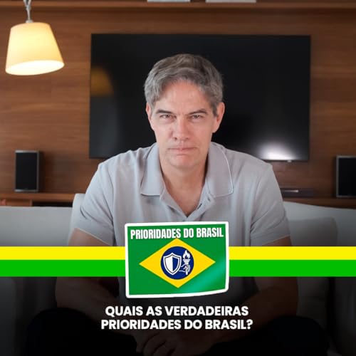 Shot Econ&ocirc;mico #476 &ndash; Quais as verdadeiras prioridades do Brasil?