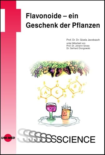 Flavonoide - ein Geschenk der Pflanzen (UNI-MED Science)
