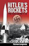 Hitler's Rockets: The Story of the V-2s