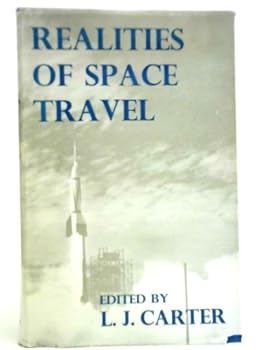 Realities of Space Travel: Selected Papers of the British Interplanetary Society