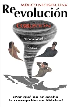 Paperback M?xico Necesita una Re-evoluci?n: ?Por qu? no se acaba la corrupci?n en M?xico? [Spanish] Book