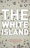 The White Island: The Extraordinary History of the Mediterranean's Capital of Hedonism [Idioma Inglés]