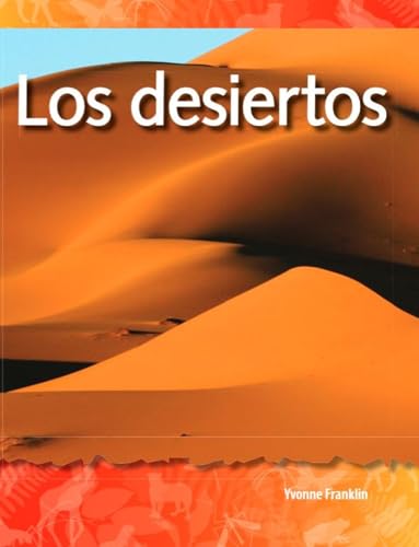 Los Desiertos (Deserts) (Spanish Version) (Los Biomas Y Los Ecosistemas (Biomes and Ecosystems)) (Science: Informational Text)