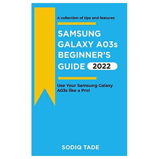 SAMSUNG GALAXY A03s BEGINNER'S GUIDE(2022): Use Your Samsung Galaxy Like A Pro! (English Edition)