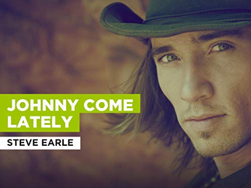  Johnny Come Lately nello stile di Steve Earle