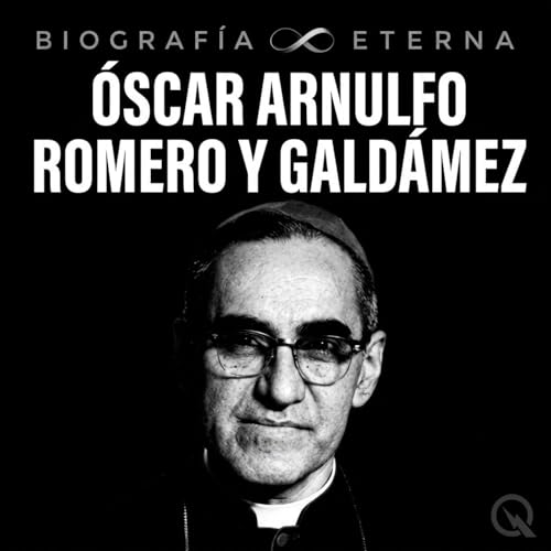 &Oacute;scar Arnulfo Romero y Gald&aacute;mez - Biogra cover art