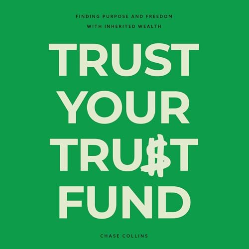 Trust Your Trust Fund by Chase Collins episode artwork