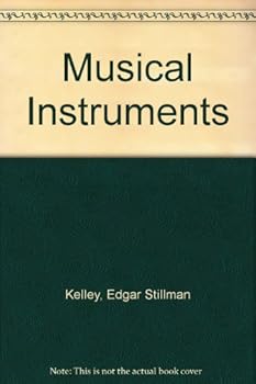 Hardcover Musical Instruments (Thrid Year of a Study Course in Music Understanding) Book