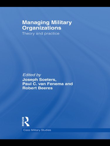 Managing Military Organizations: Theory and Practice (Cass Military Studies)      1st Edition, Kindle Edition