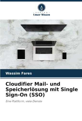 Cloudifier Mail- und Speicherlösung mit Single Sign-On (SSO): Eine Plattform, viele Dienste