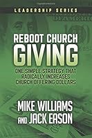 Reboot Church Giving : One Simple Strategy That Radically Increases Church Offerin 0692127828 Book Cover