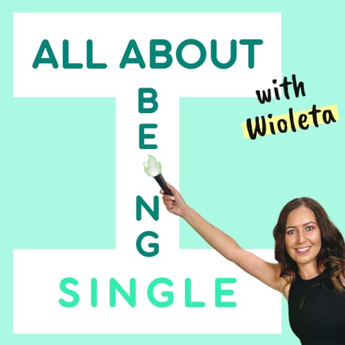 Single With Stuff To Look Forward To | Finding Joy in Your Own Company | Episode 47