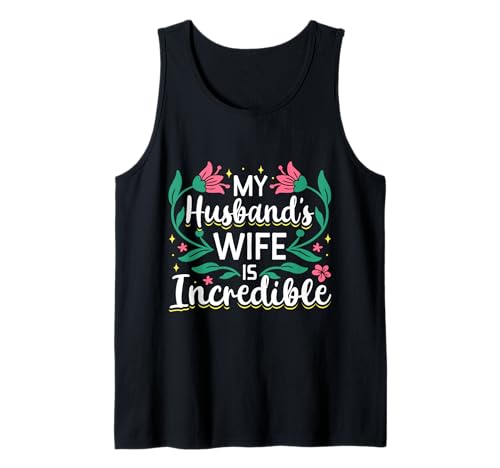 My Husband’s Wife Is Incredible Funny Marriage Gift Camiseta sin Mangas