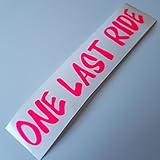 19cm x 3 cm one last ride Neon pink Shocker Hand Auto Aufkleber JDM Tuning Autoaufkleber OEM DUB Decal Stickerbomb Bombing fun Roller Scooter Motorrad 453