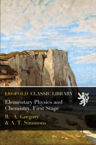 Elementary Physics and Chemistry. First Stage
