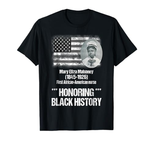 Black History Nurse Featuring 1st African American Nurse T-Shirt