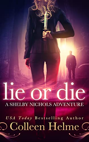 Lie or Die: A Paranormal Psychic Suspense Mystery (Shelby Nichols Adventure Book 3)