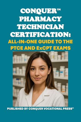 Conquer Pharmacy Technician Certification: All-in-One Guide to the PTCE and ExCPT Exams (Healthcare Exams)