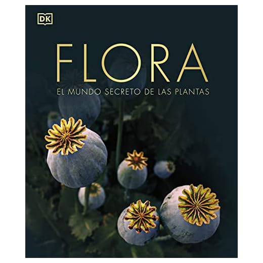 Flora (nueva edición): El mundo secreto de las plantas (Enciclopedia visual)