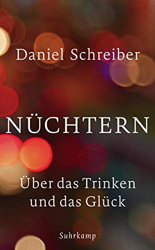 Nüchtern: Über das Trinken und das Glück (suhrkamp taschenbuch) Nüchtern: Über das Trinken und das Glück (suhrkamp taschenbuch)