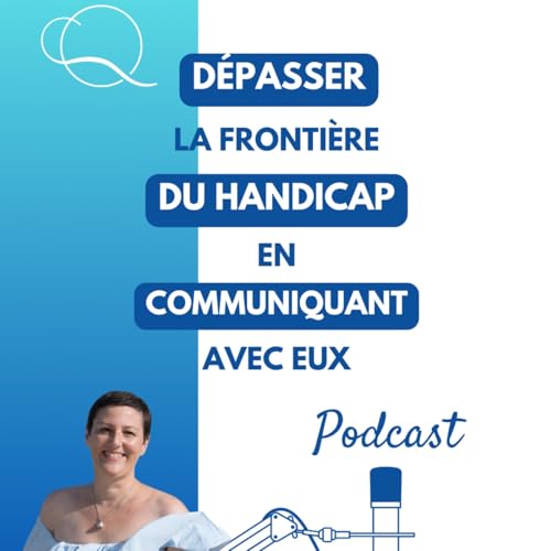 D&eacute;passer la fronti&egrave;re du handicap en communiquant avec eux