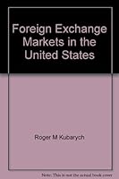 Foreign exchange markets in the United States B0006Y7300 Book Cover