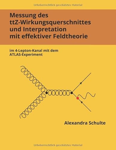 Messung des ttZ-Wirkungsquerschnittes und Interpretation mit effektiver Feldtheorie im 4-Lepton-Kanal mit dem ATLAS-Experiment