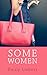 Some Women (Thorndike Press Large Print Women's Fiction)