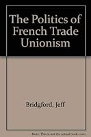 Politics of French Trade Union 0718514874 Book Cover