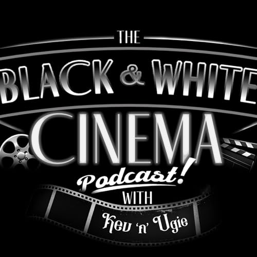 『The Black and White Cinema Podcast with Kev 'n' Ugie』のカバーアート