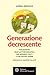 Generazione decrescente: Riflessione semi-autobiografica sul mondo che è. E che potrà essere (Altrimondi) (Italian Edition) mondo günstig Kaufen-Generazione decrescente: Riflessione semi-autobiografica sul mondo che è. E che potrà essere (Altrimondi) (Italian Edition)
