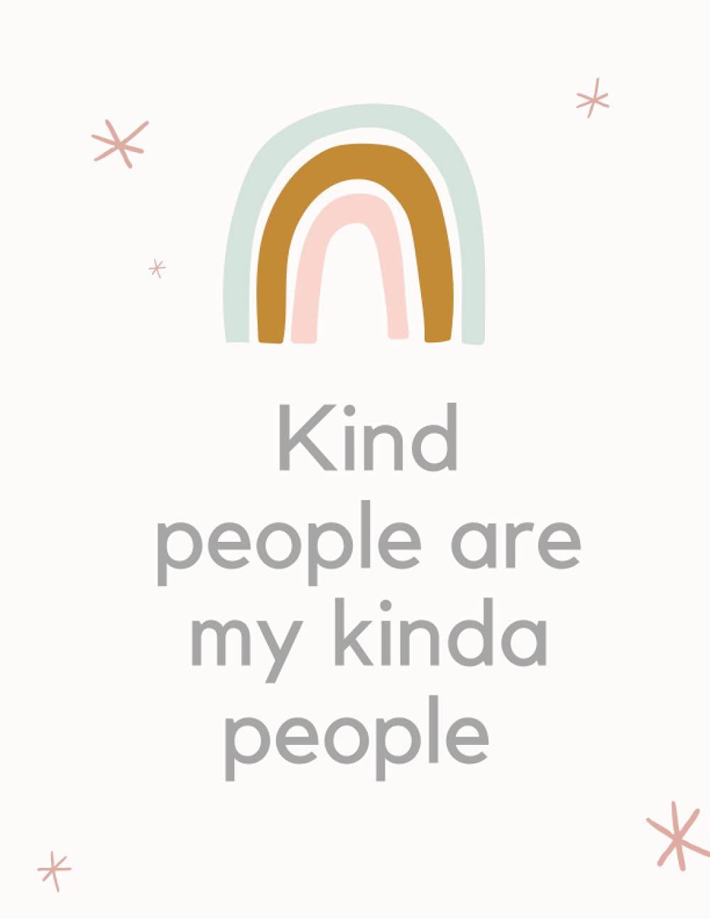Kind People Are My Kinda People Notebook