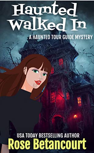 Haunted Walked In (As: Rose Betancourt)