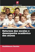 Natureza das escolas e desempenho académico dos alunos (Portuguese Edition) 6208684560 Book Cover