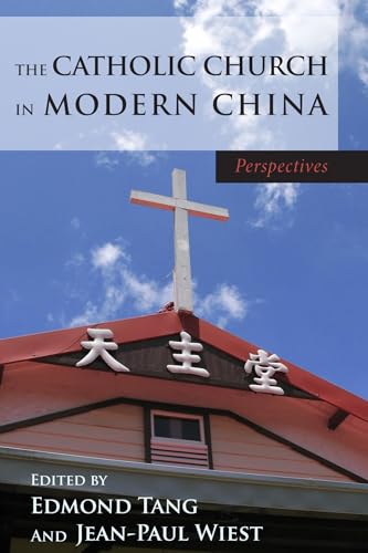 The Catholic Church in Modern China: Perspectives