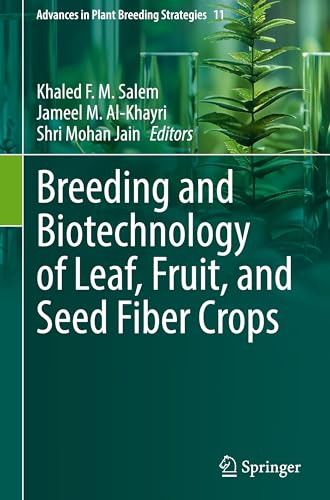 Breeding and Biotechnology of Leaf, Fruit, and Seed Fiber Crops (Advances in Plant Breeding Strategies, 11)